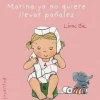 MARINA YA NO QUIERE LLEVAR PAÑALES