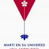 MARTI EN SU UNIVERSO. UNA ANTOLOGIA
