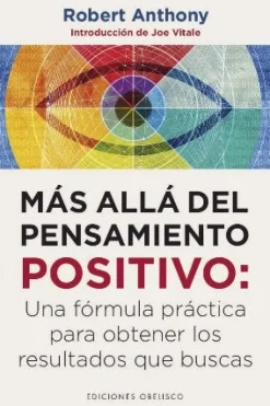 MAS ALLA DEL PENSAMIENTO POSITIVO