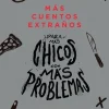 MAS CUENTOS EXTRAÑOS PARA MAS CHICOS CON MAS PROBLEMAS