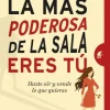 MAS PODEROSA DE LA SALA ERES TÚ, LA