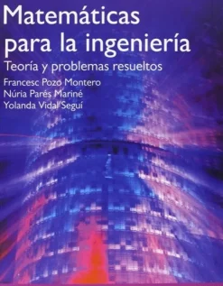 MATEMATICAS PARA LA INGENIERIA - TEORIA Y PROBLEMAS RESUELTOS