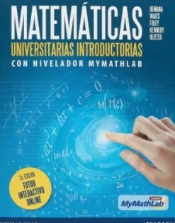 MATEMATICAS UNIVERSITARIAS INTRODUCTORIAS CON NIVELADOR MYMATHLAB
