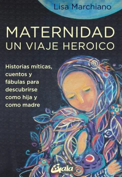 MATERNIDAD, UN VIAJE HEROICO