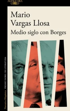 MEDIO SIGLO CON BORGES