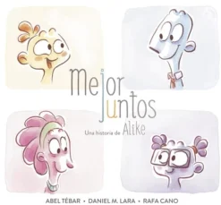 MEJOR JUNTOS, UNA HISTORIA DE ALIKE