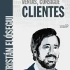 MEJOR QUE VENTAS, CONSIGUE CLIENTES