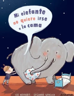 MI ELEFANTE NO QUIERE IRSE A LA CAMA