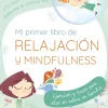 MI PRIMER LIBRO DE RELAJACION. MINDFUL