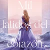MIL LATIDOS DEL CORAZON