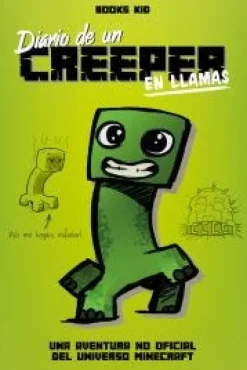 MINECRAFT. DIARIO DE UN CREEPER EN LLAMAS