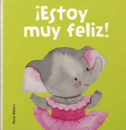 MIS PRIMERAS EMOCIONES: ESTOY MUY FELIZ