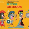 MITOS GRIEGOS - PEQUEÑAS GRANDES HISTORI