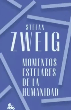 MOMENTOS ESTELARES DE LA HUMANIDAD