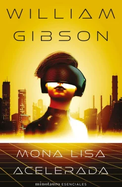 MONA LISA ACELERADA Nº 03 / 03 TRILOGÍA DE SPRAWL