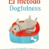MÉTODO DOGFULNESS, EL