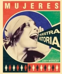 MUJERES: NUESTRA HISTORIA