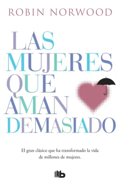 MUJERES QUE AMAN DEMASIADO, LAS