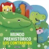 MUNDO PREHISTORICO LOS CONTRARIOS