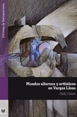 MUNDOS ALTERNOS Y ARTISTICOS EN VARGAS LLOSA