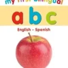 MY FIRST BILINGUAL A B C
