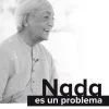 NADA ES UN PROBLEMA