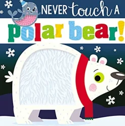 NEVER TOUCH A POLAR BEAR  (BOARD BOOK)