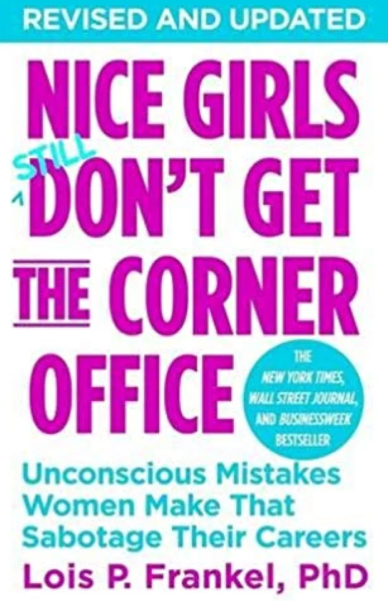 NICE GIRLS DONT GET THE CORNER OFFICE: UNCONSCIOUS MISTAKES WOMEN... (INTERNATIONAL)