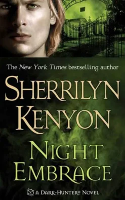 NIGHT EMBRACE: DARK-HUNTER NOVELS