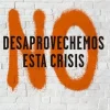 NO DESAPROVECHEMOS ESTA CRISIS
