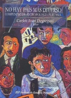 NO HAY PAIS MAS DIVERSO: COMPENDIO DE ANTROPOLOGIA PERUANA