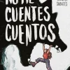 NO ME CUENTES CUENTOS