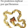No podemos explicar por qué lloramos