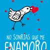 NO SONRIAS QUE ME ENAMORO