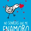 NO SONRIAS QUE ME ENAMORO