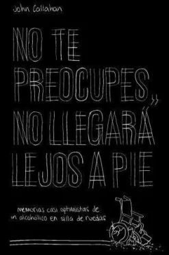 NO TE PREOCUPES, NO LLEGARA LEJOS A PIE