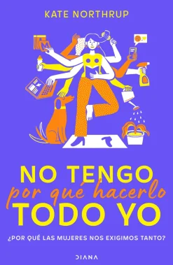 NO TENGO POR QUÉ HACERLO TODO YO