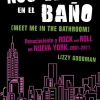 NOS VEMOS EN EL BAÑO: RENACIMIENTO Y ROCK AND ROLL EN NUEVA YORK, 2001-2011