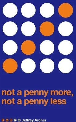 NOT A PENNY MORE, NOT A PENNY LESS