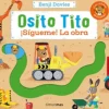 OSITO TITO. ¡SÍGUEME! LA OBRA