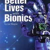 OUR WORLD (AE) 6 BETTER LIVES WITH BIONICS READER