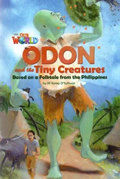 OUR WORLD (AE) 6 ODON AND THE TINY CREATURES READER