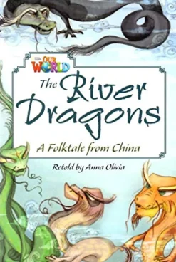 OUR WORLD (AE) 6 THE RIVER DRAGONS READER