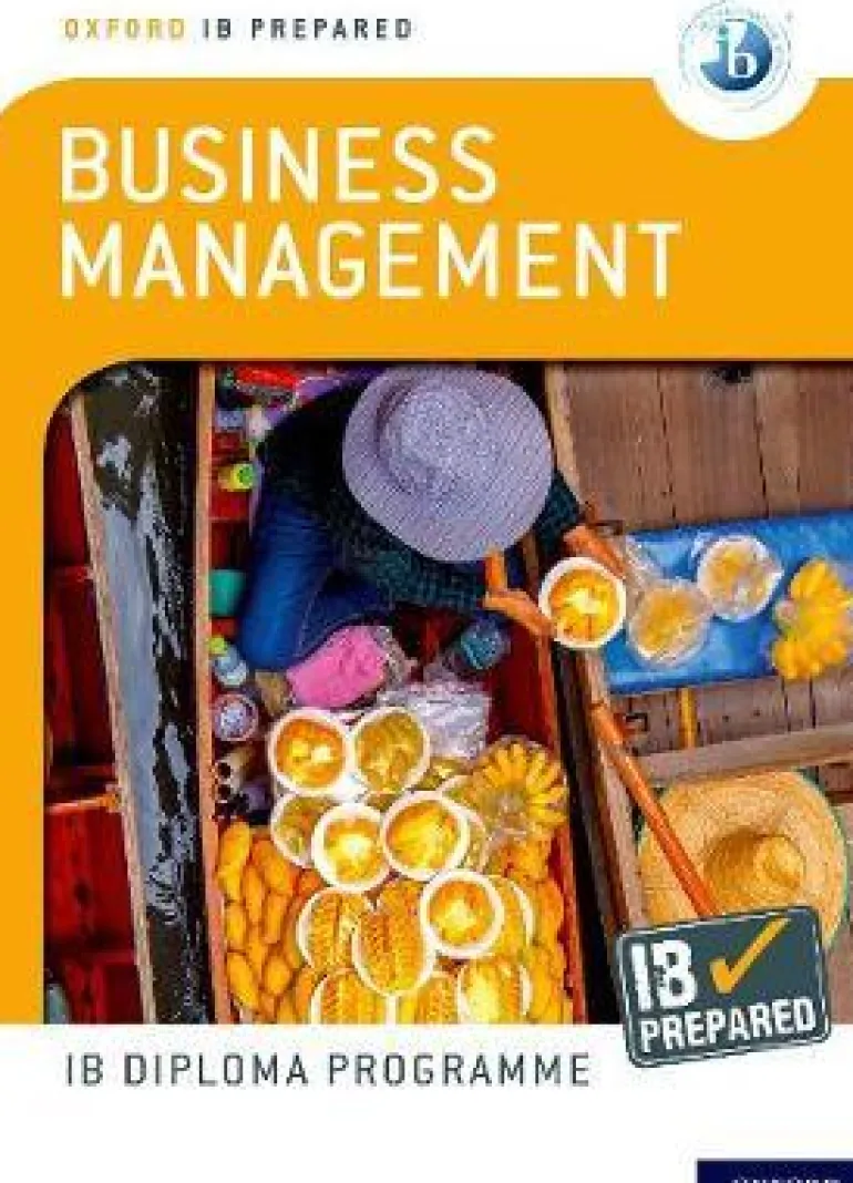 OXFORD IB DIPLOMA PROGRAMME: IB PREPARED: BUSINESS MANAGEMENT
