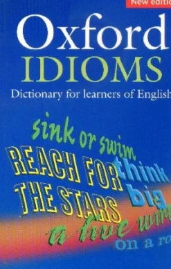 OXFORD IDIOMS DICTIONARY FOR LEARNERS OF ENGLISH 2ED.
