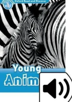 OXFORD READ AND DISCOVER 1: YOUNG ANIMALS W / AUDIO CD