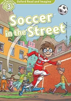 OXFORD READ AND IMAGINE 3 SOCCER IN THE STREET