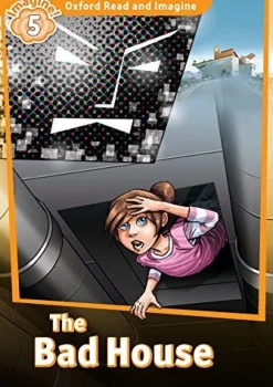 OXFORD READ AND IMAGINE 5 THE BAD HOUSE