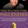 PADRE RICO PADRE POBRE PARA JOVENES