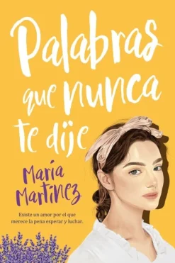 PALABRAS QUE NUNCA TE DIJE